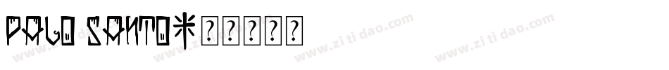 PALO SANTO字体转换